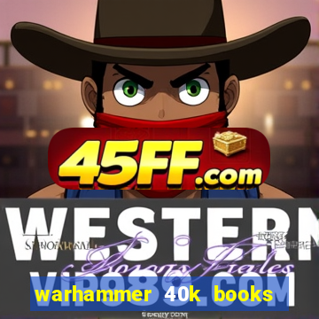 warhammer 40k books where to start